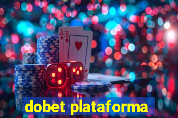 dobet plataforma